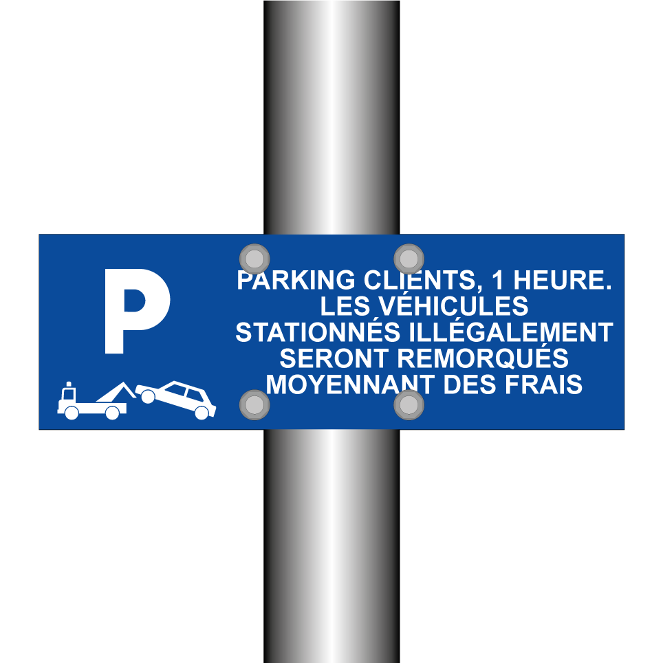 Parking clients, 1 heure. Les véhicules stationnés illégalement seront remorqués moyennant des frais.