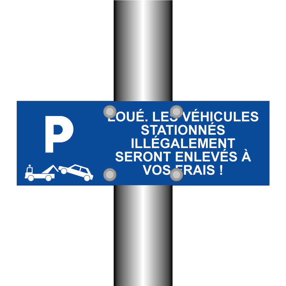 Loué. Les véhicules stationnés illégalement seront enlevés à vos frais !