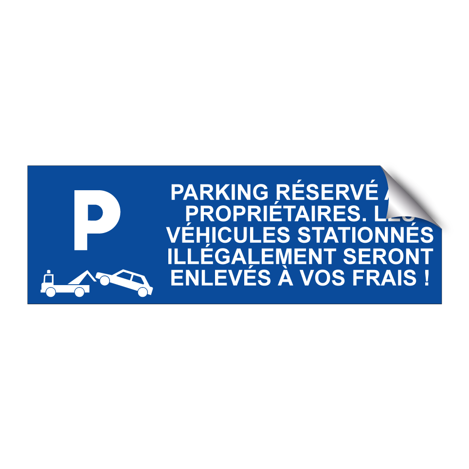 Parking réservé aux propriétaires. Les véhicules stationnés illégalement seront enlevés à vos frais !