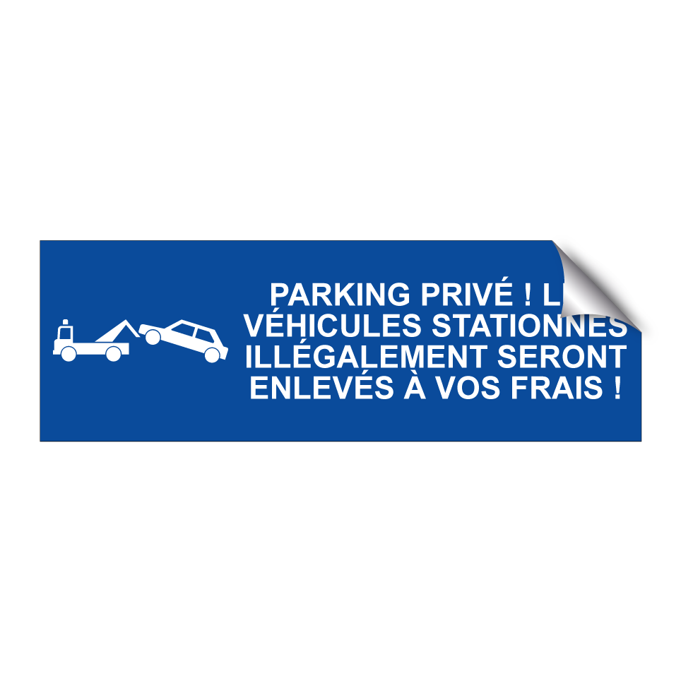 Parking privé ! Les véhicules stationnés illégalement seront enlevés à vos frais !