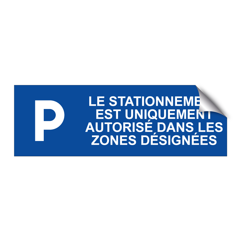 Le stationnement est uniquement autorisé dans les zones désignées