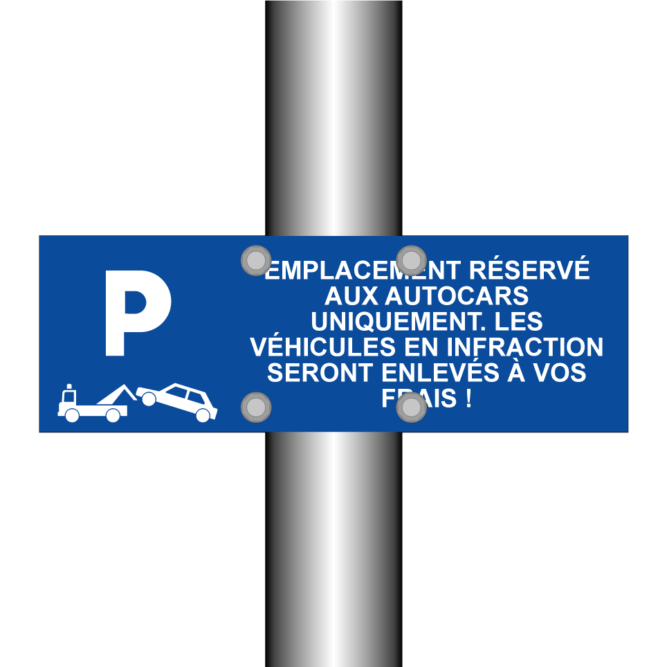 Emplacement réservé aux autocars uniquement. Les véhicules en infraction seront enlevés à vos frais !