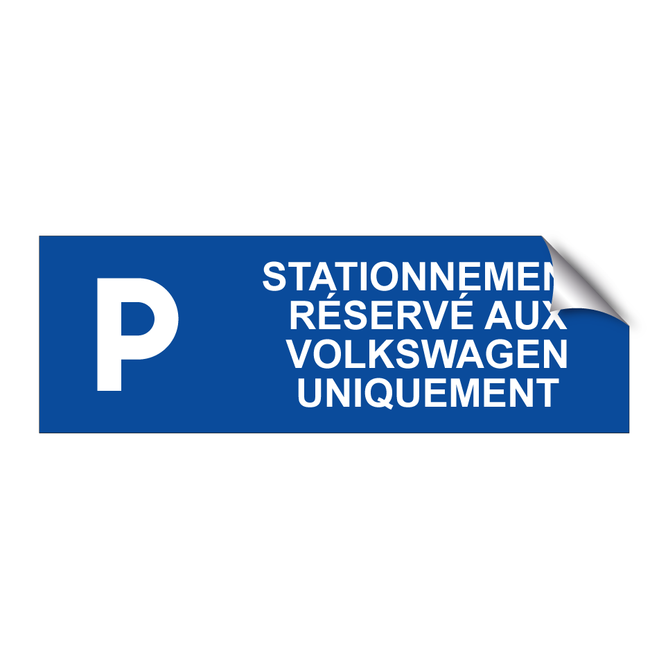Stationnement réservé aux Volkswagen uniquement
