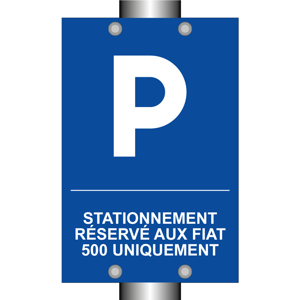 Stationnement réservé aux Fiat 500 uniquement