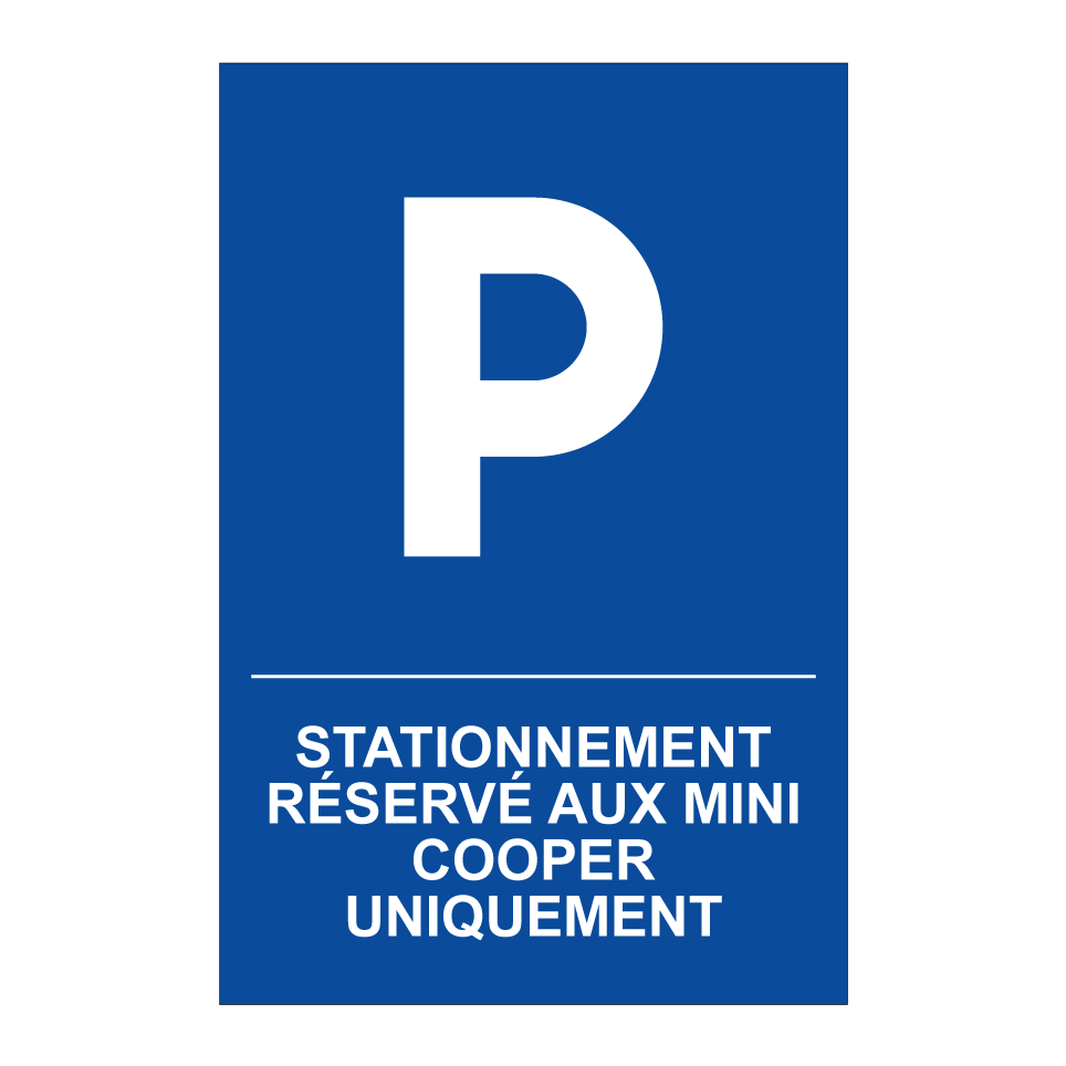 Stationnement réservé aux MINI Cooper uniquement