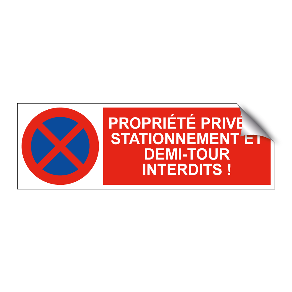 Propriété privée ! Stationnement et demi-tour interdits !