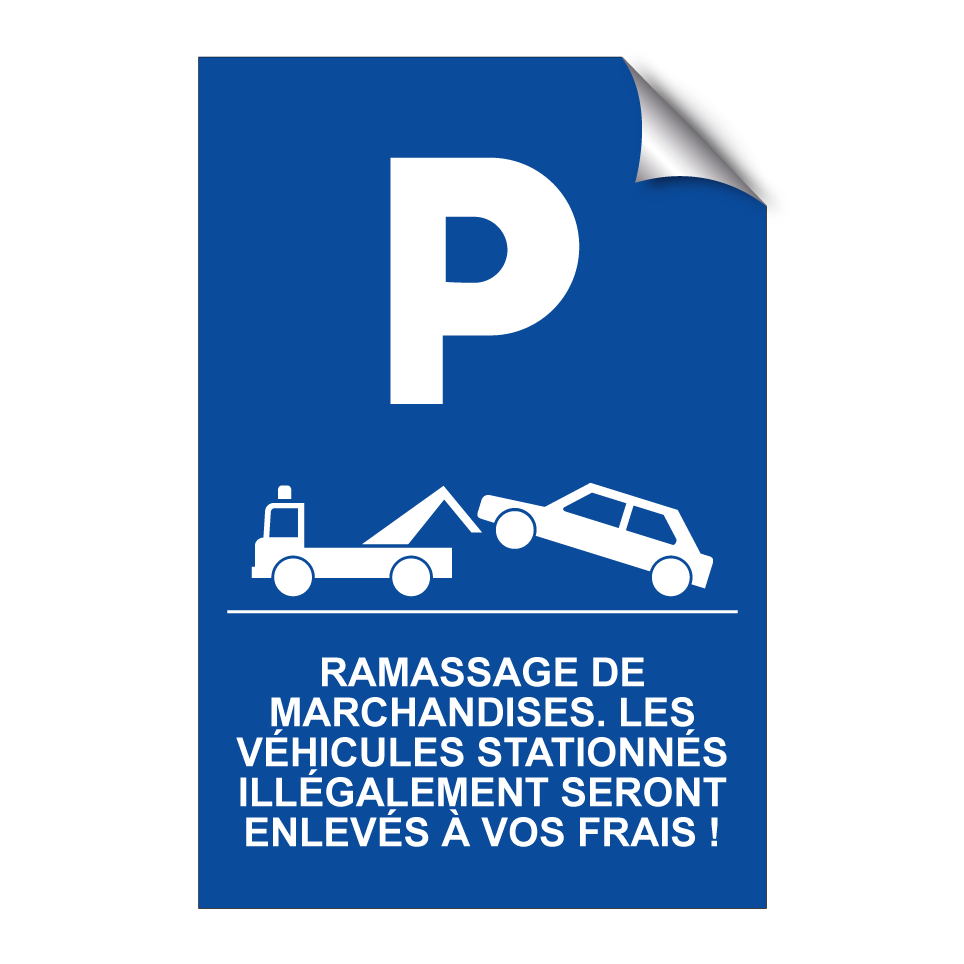 Ramassage de marchandises. Les véhicules stationnés illégalement seront enlevés à vos frais !