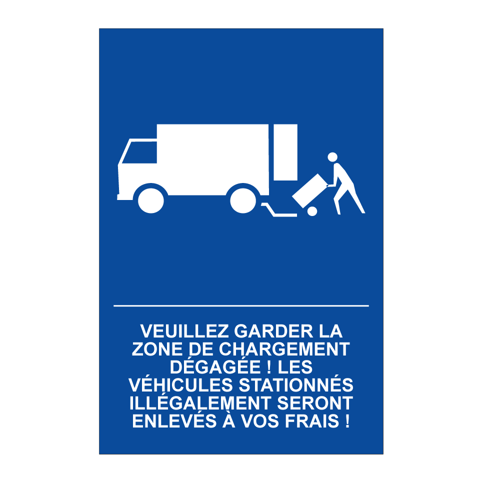 Veuillez garder la zone de chargement dégagée ! Les véhicules stationnés illégalement seront enlevés à vos frais !