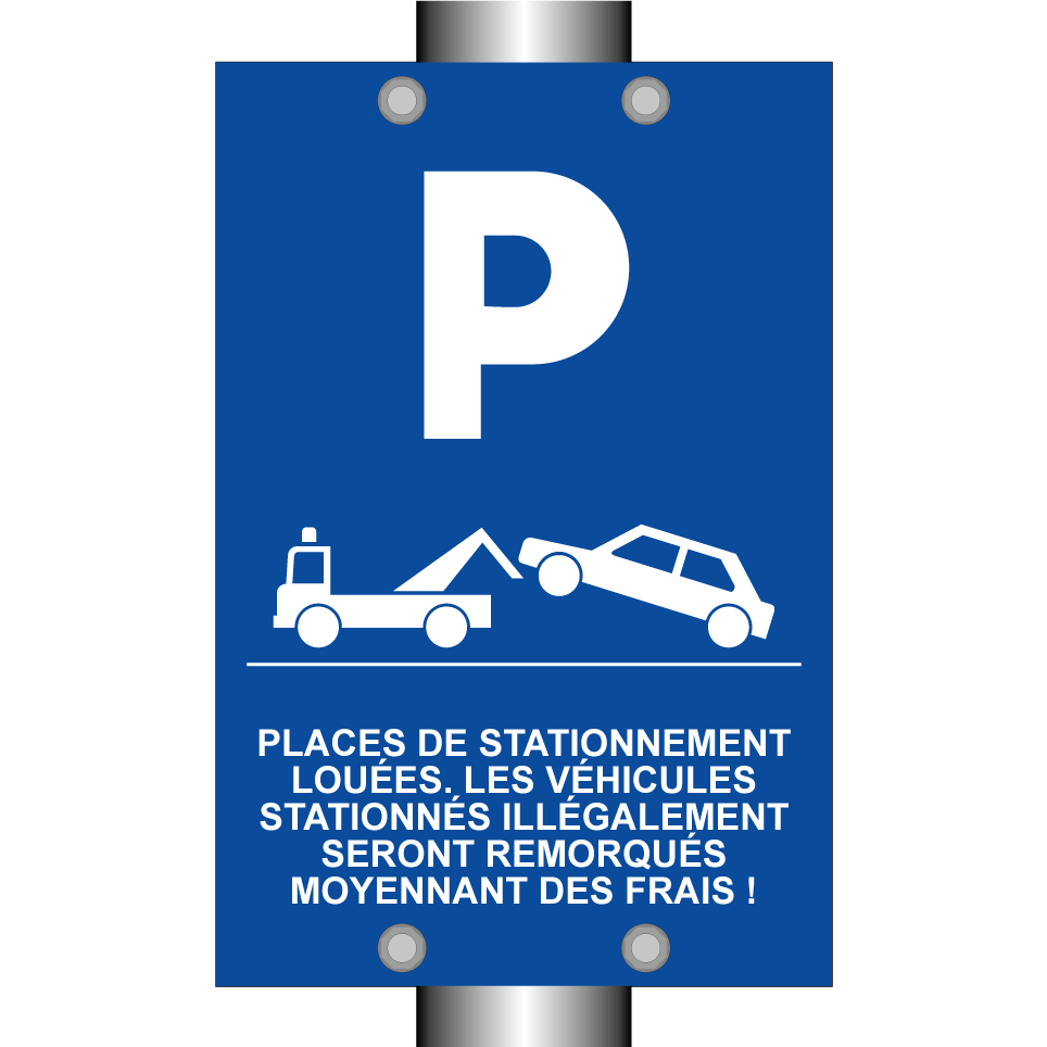 Places de stationnement louées. Les véhicules stationnés illégalement seront remorqués moyennant des frais !