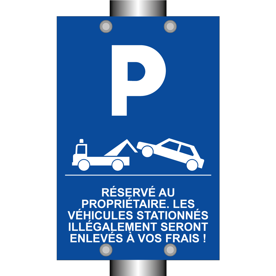 Réservé au propriétaire. Les véhicules stationnés illégalement seront enlevés à vos frais !