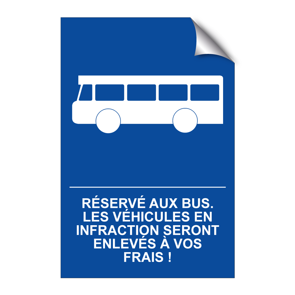 Réservé aux bus. Les véhicules en infraction seront enlevés à vos frais !