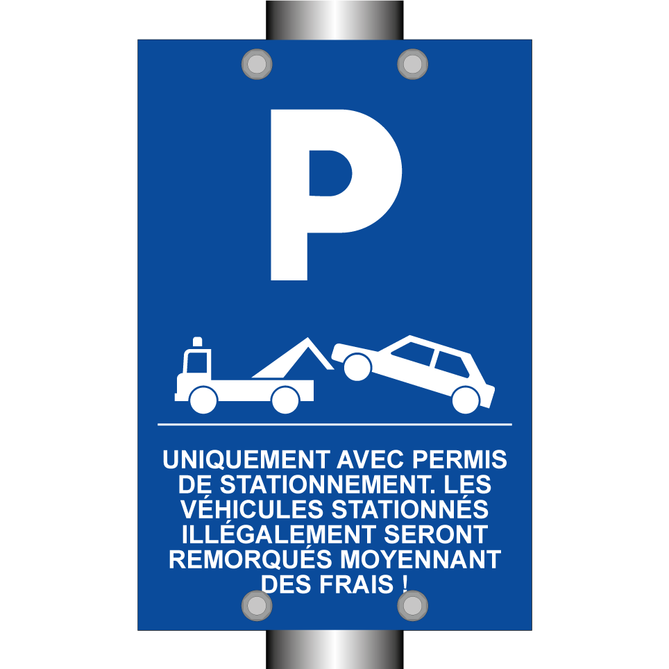 Uniquement avec permis de stationnement. Les véhicules stationnés illégalement seront remorqués moyennant des frais !