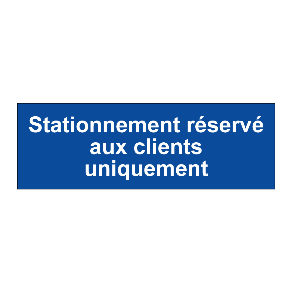 Stationnement réservé aux clients uniquement