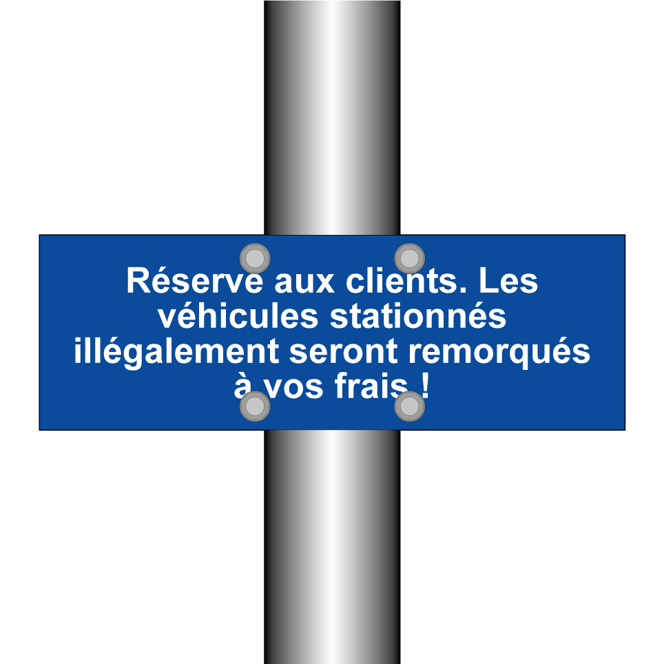 Réservé aux clients. Les véhicules stationnés illégalement seront remorqués à vos frais !