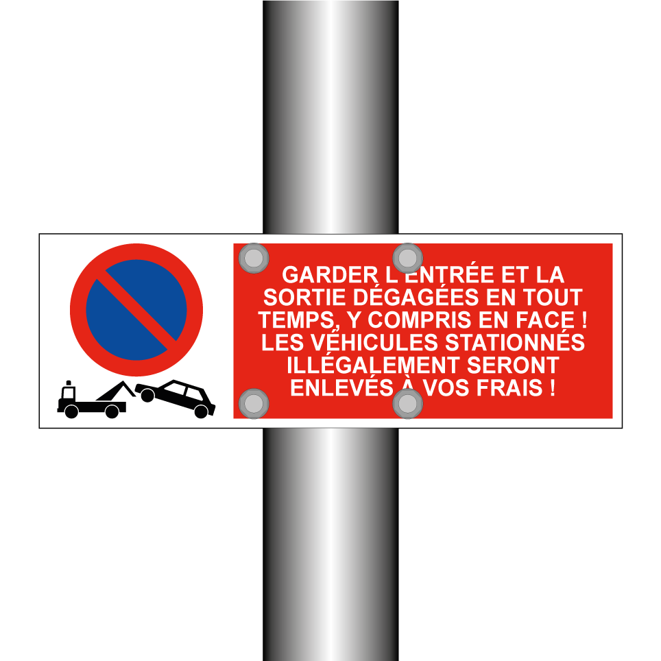 Garder l'entrée et la sortie dégagées en tout temps, y compris en face ! Les véhicules stationnés illégalement seront enlevés à vos frais !