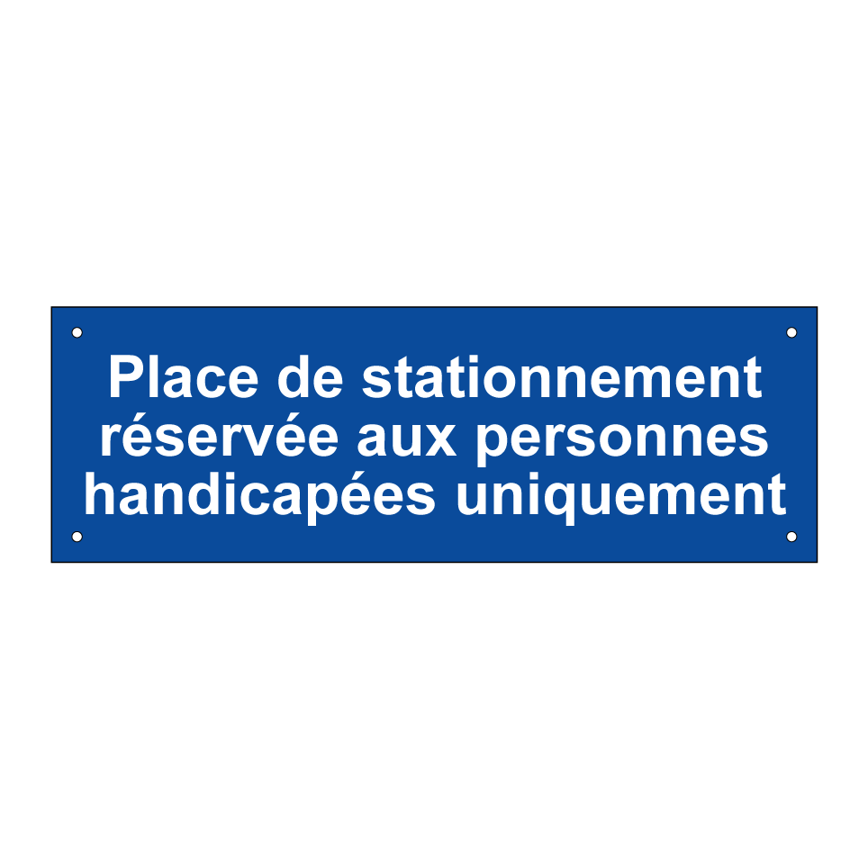 Place de stationnement réservée aux personnes handicapées uniquement