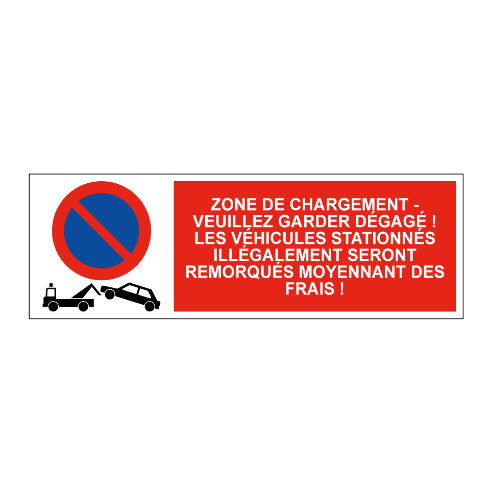 Zone de chargement - veuillez garder dégagé ! Les véhicules stationnés illégalement seront remorqués moyennant des frais !
