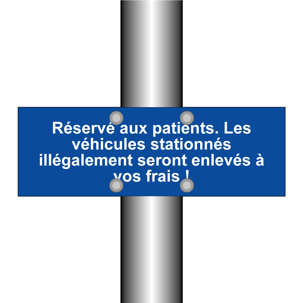 Réservé aux patients. Les véhicules stationnés illégalement seront enlevés à vos frais !