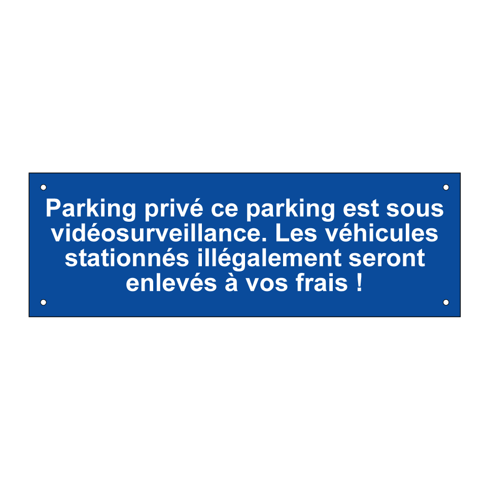 Parking privé ce parking est sous vidéosurveillance. Les véhicules stationnés illégalement seront enlevés à vos frais !