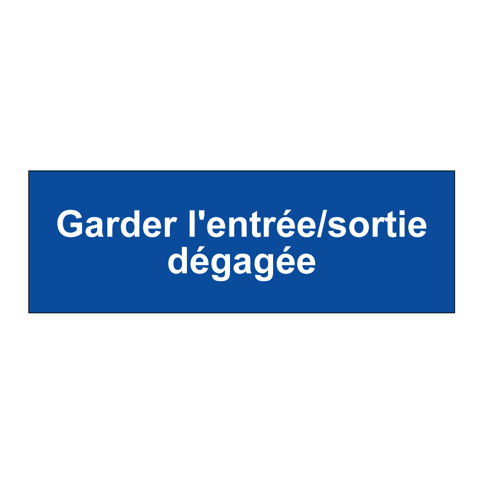 Garder l'entrée/sortie dégagée