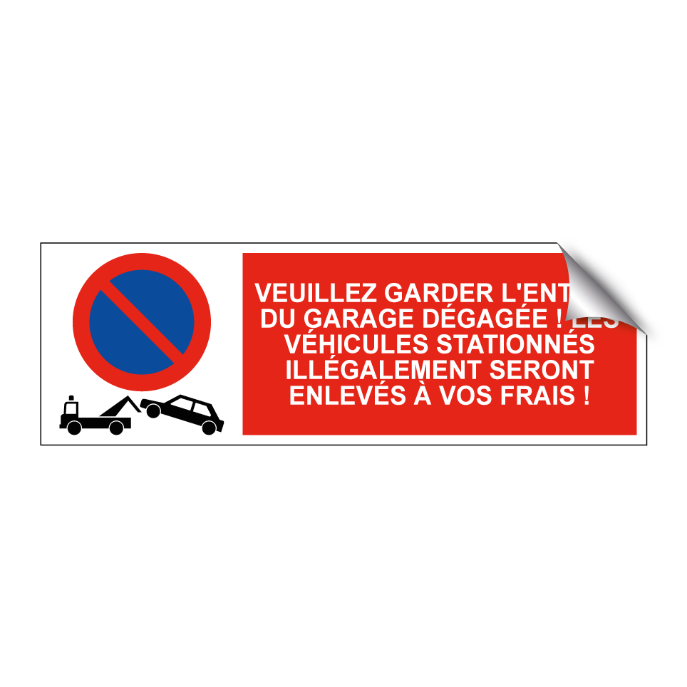 Veuillez garder l'entrée du garage dégagée ! Les véhicules stationnés illégalement seront enlevés à vos frais !