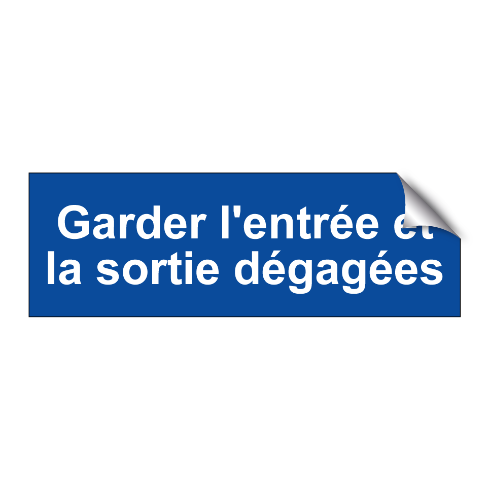 Garder l'entrée et la sortie dégagées