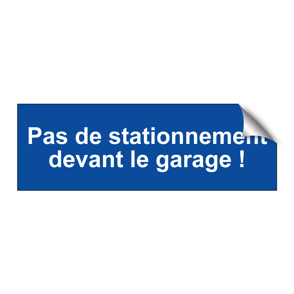 Pas de stationnement devant le garage !