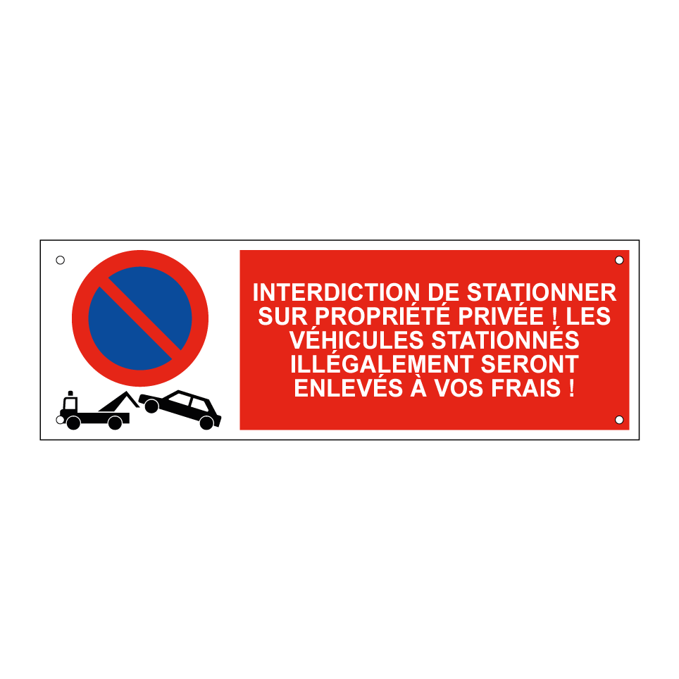 Interdiction de stationner sur propriété privée ! Les véhicules stationnés illégalement seront enlevés à vos frais !