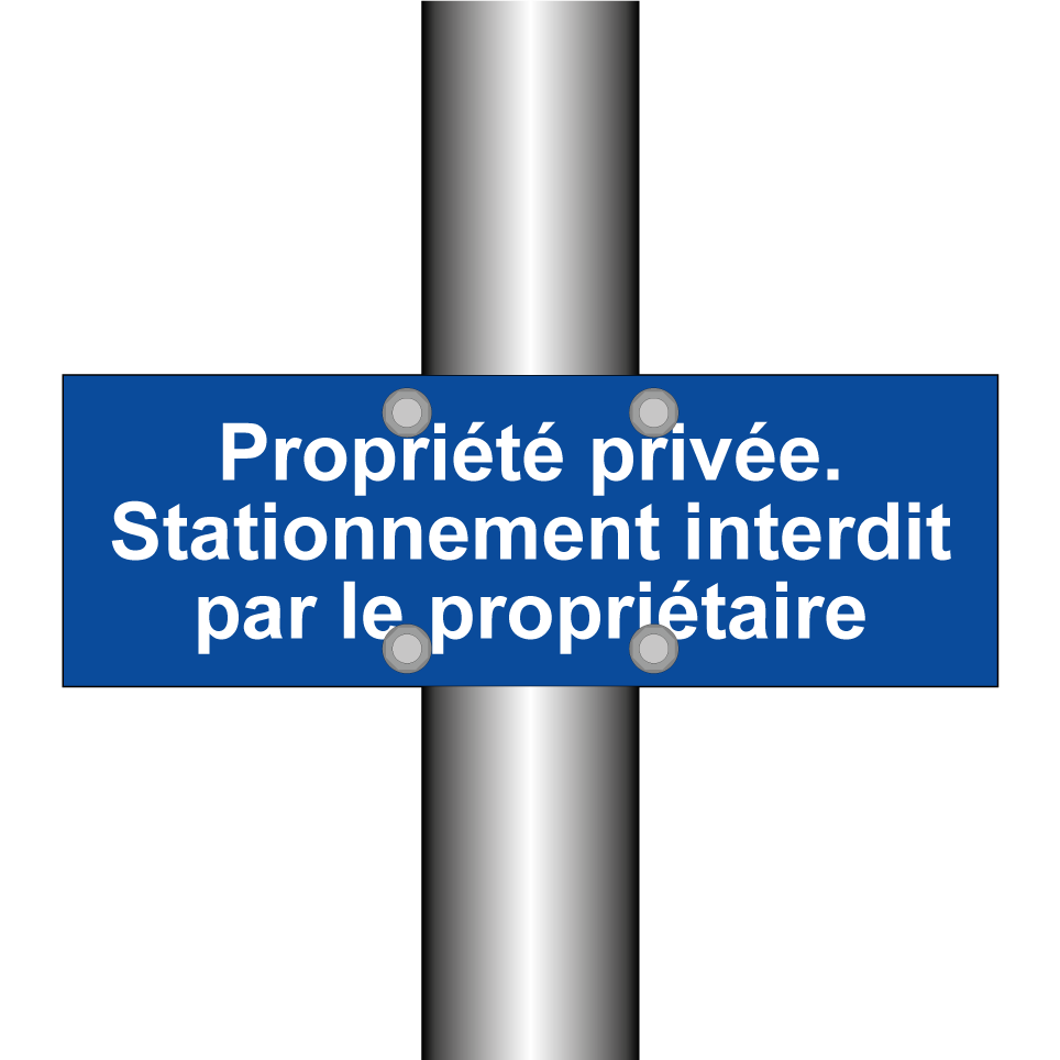 Propriété privée. Stationnement interdit par le propriétaire