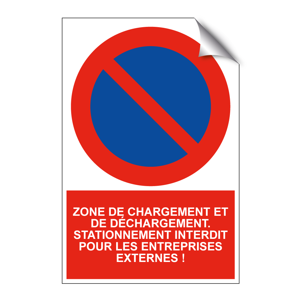 Zone de chargement et de déchargement. Stationnement interdit pour les entreprises externes !