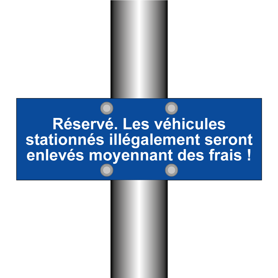 Réservé. Les véhicules stationnés illégalement seront enlevés moyennant des frais !