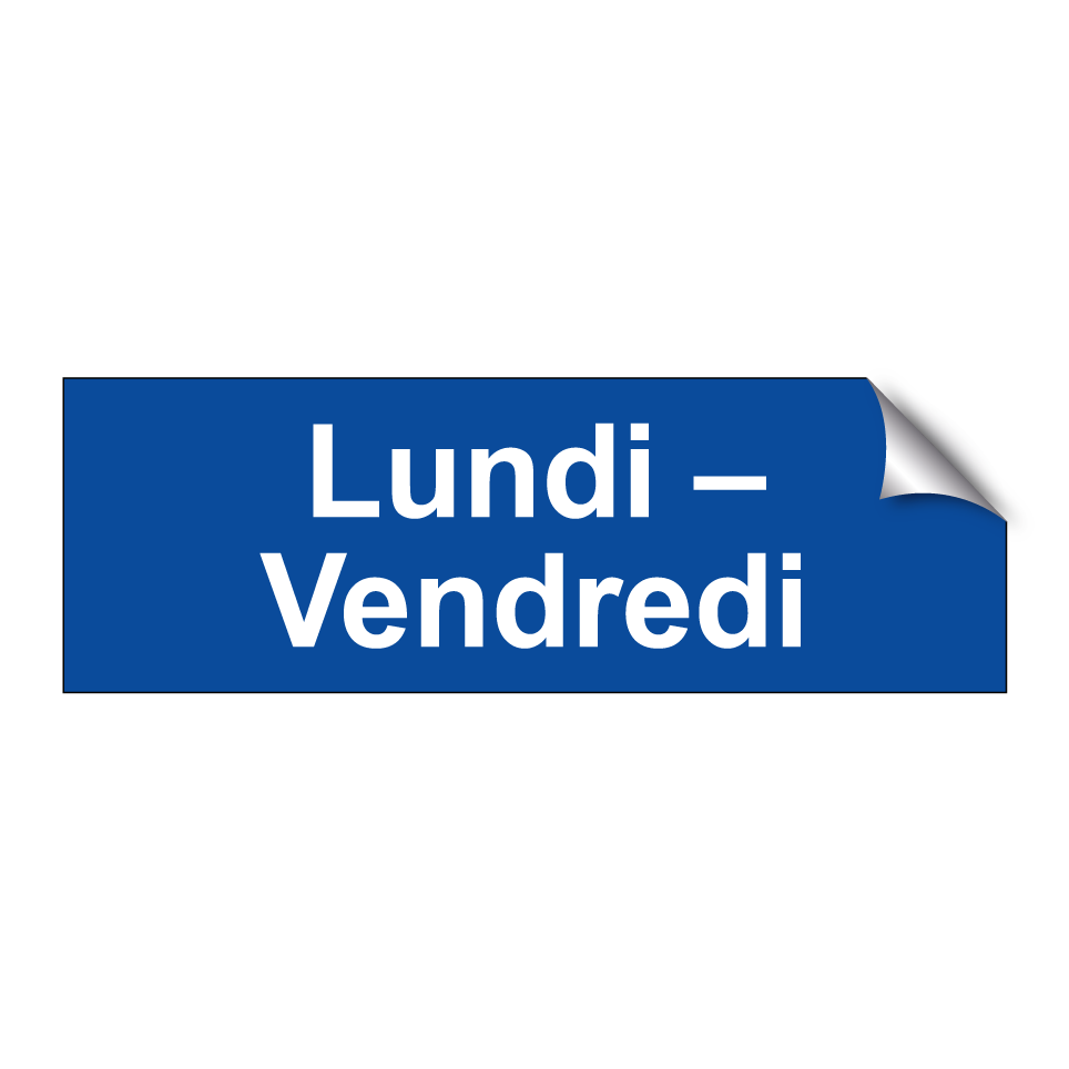 Lundi – Vendredi