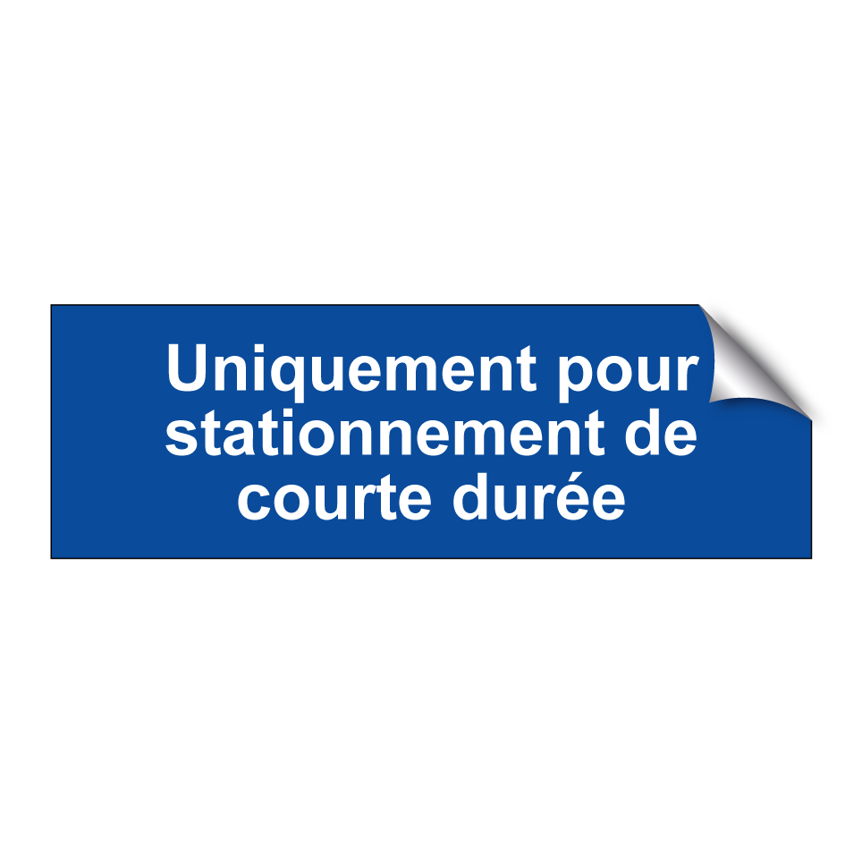 Uniquement pour stationnement de courte durée