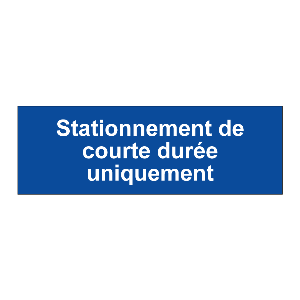 Stationnement de courte durée uniquement