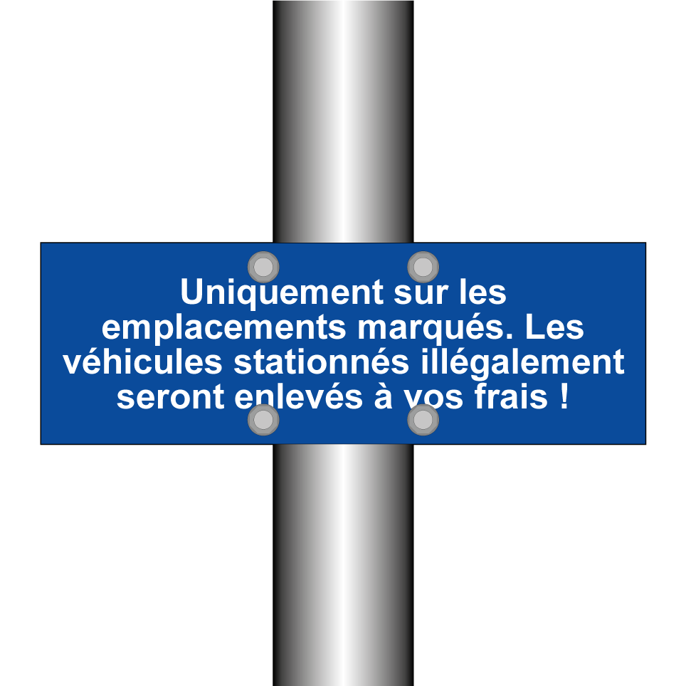 Uniquement sur les emplacements marqués. Les véhicules stationnés illégalement seront enlevés à vos frais !