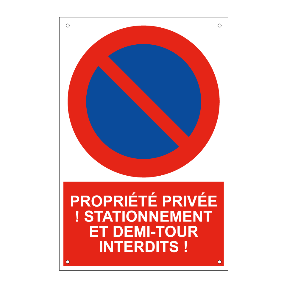 Propriété privée ! Stationnement et demi-tour interdits !