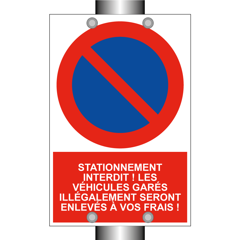 Stationnement interdit ! Les véhicules garés illégalement seront enlevés à vos frais !