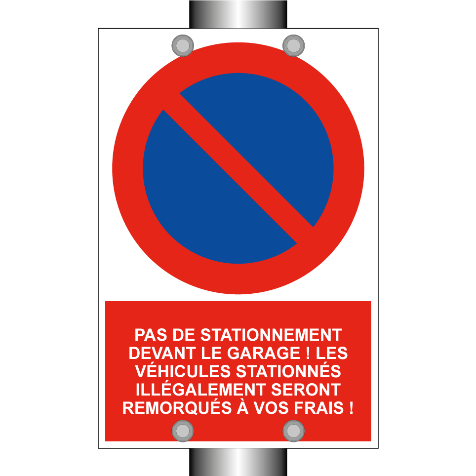 Pas de stationnement devant le garage ! Les véhicules stationnés illégalement seront remorqués à vos frais !