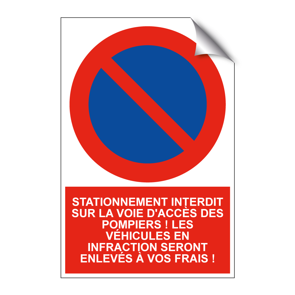 Stationnement interdit sur la voie d'accès des pompiers ! Les véhicules en infraction seront enlevés à vos frais !