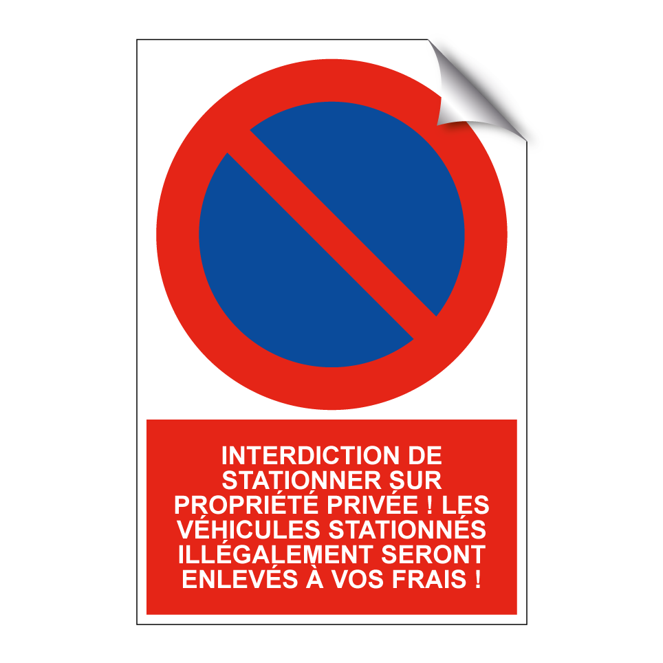Interdiction de stationner sur propriété privée ! Les véhicules stationnés illégalement seront enlevés à vos frais !