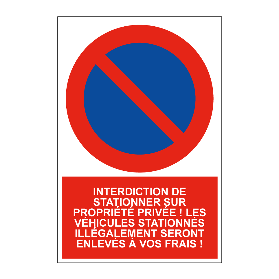 Interdiction de stationner sur propriété privée ! Les véhicules stationnés illégalement seront enlevés à vos frais !