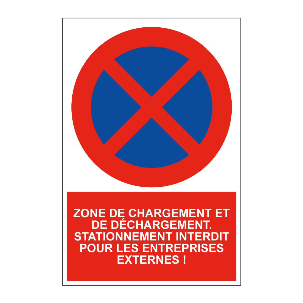 Zone de chargement et de déchargement. Stationnement interdit pour les entreprises externes !