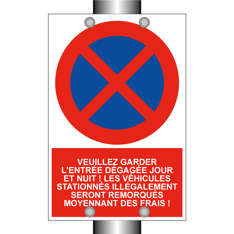 Veuillez garder l'entrée dégagée jour et nuit ! Les véhicules stationnés illégalement seront remorqués moyennant des frais !