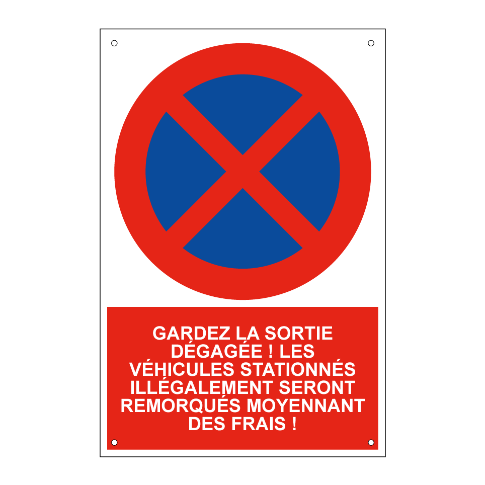 Gardez la sortie dégagée ! Les véhicules stationnés illégalement seront remorqués moyennant des frais !