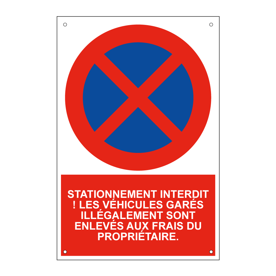 Stationnement interdit ! Les véhicules garés illégalement sont enlevés aux frais du propriétaire.