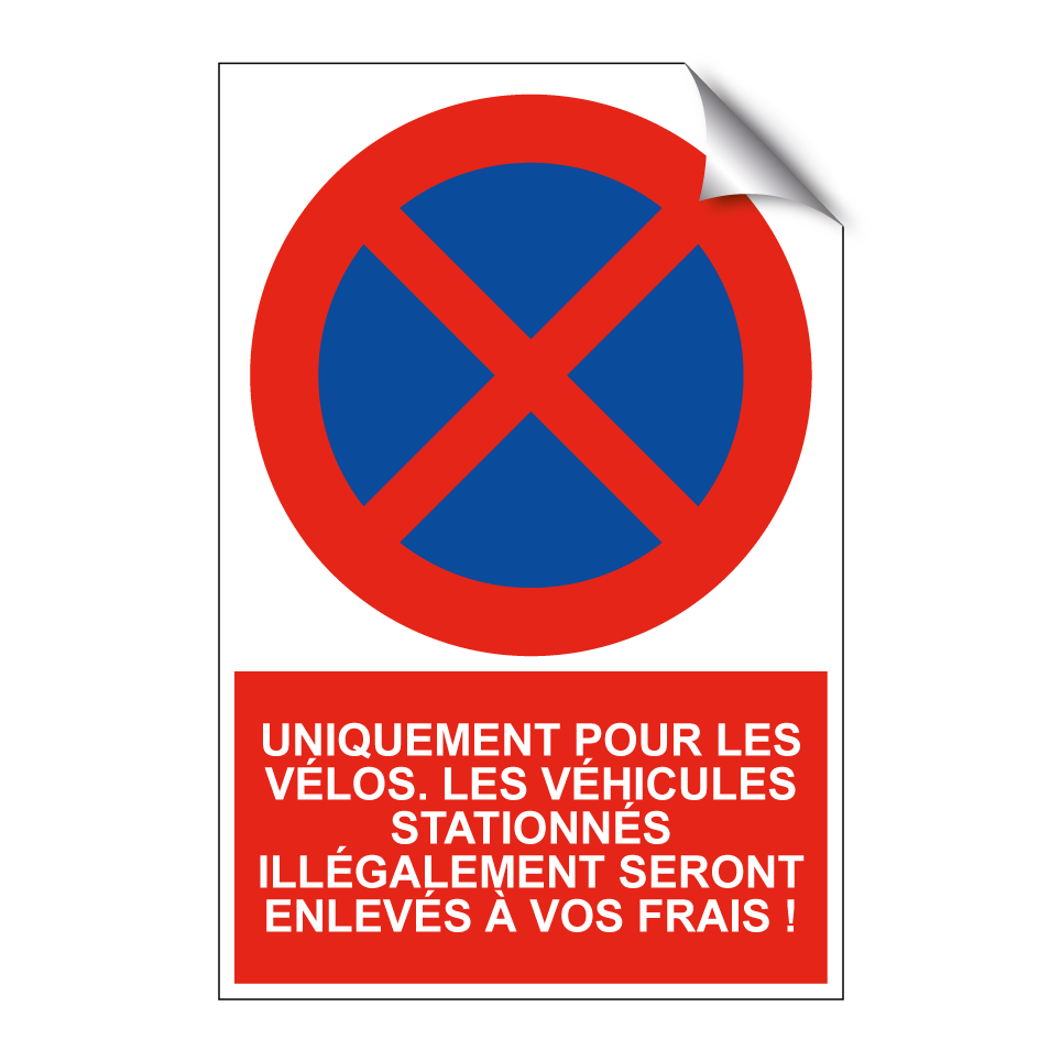 Uniquement pour les vélos. Les véhicules stationnés illégalement seront enlevés à vos frais !