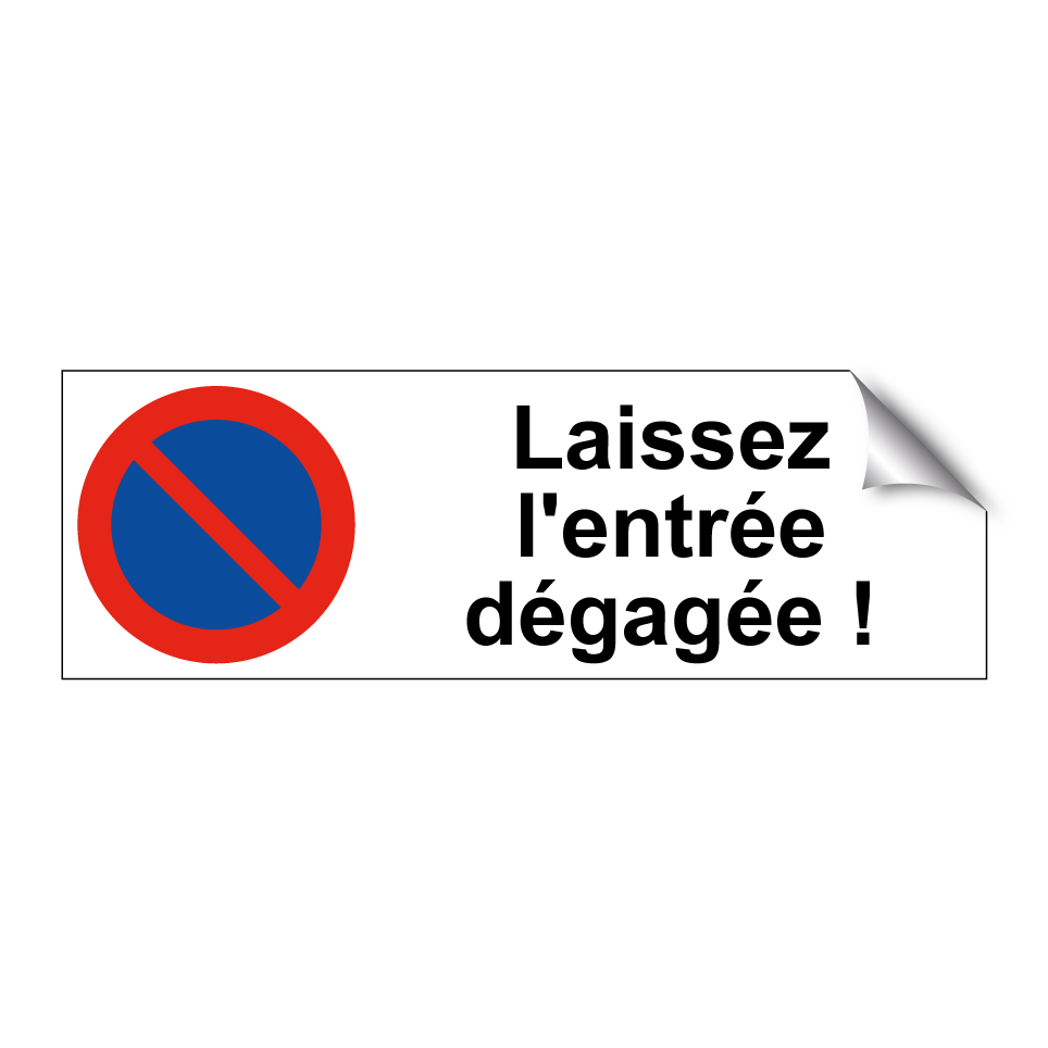 Laissez l'entrée dégagée !
