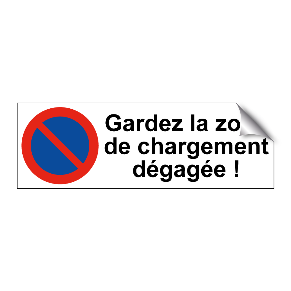 Gardez la zone de chargement dégagée !