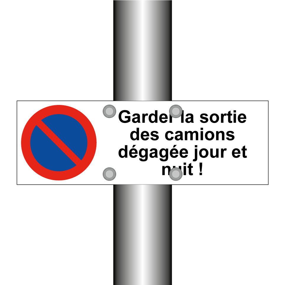 Garder la sortie des camions dégagée jour et nuit !