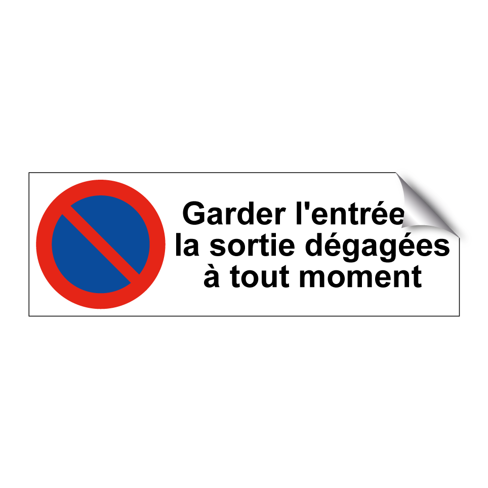 Garder l'entrée et la sortie dégagées à tout moment